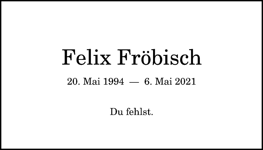  Traueranzeige für Felix Fröbisch vom 06.05.2022 aus Thüringer Allgemeine